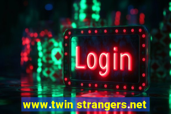 www.twin strangers.net